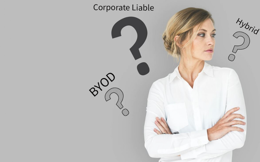 BYOD vs. Corporate Liable vs. Hybrid, which is best?